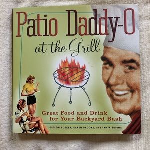 Patio Daddy-O At the Grill Cookbook